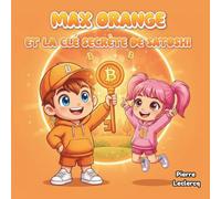 Max Orange et la clé secrète de Satoshi