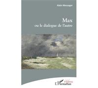 Max ou le dialogue de l'autre - Alain Messager - L'harmattan - broché - Théâtre