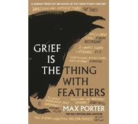 Max Porter Grief Is the Thing with Feathers (Poche)