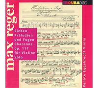 Max Reger : 7 Préludes et Fugues - Chaconne Op.117 - Reger Solo 3