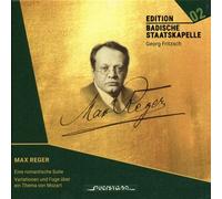Max Reger: A Romantic Suite; Variations And Fugue On A Theme By Mozart - Edition Badische Staatskapelle: Volume 2