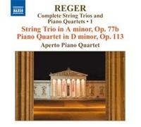 Max Reger : Trios A Cordes & Quatuors Avec Piano (Integrale, Volume 1)