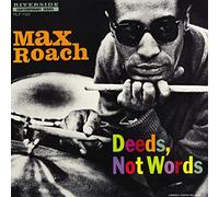 MAX ROACH - Deeds Not Words