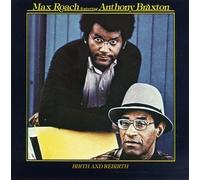 Max Roach Feat. Anthony Braxton - Birth & Rebirth