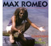 Max Romeo - Something is Wrong