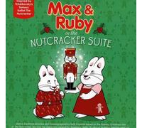 Max & Ruby in The Nutcracker Suite