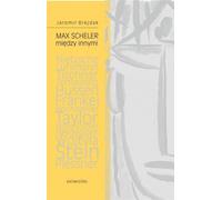 Max Scheler między innymi - Jaromir Brejdak (littérature, philosophie en polonais)