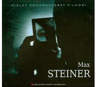 Max Steiner - Wielcy Kompozytorzy Filmowi 08: Max Steiner let)