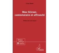 Max Stirner, Contestataire Et Affranchi