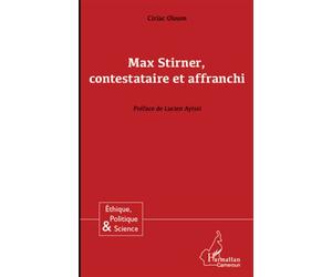 Max Stirner, contestataire et affranchi - Ciriac Oloum - L'harmattan - broché - Etude