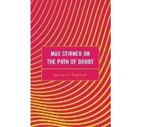 Max Stirner On The Path Of Doubt