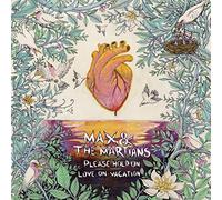 Max & the Martians - Please Hold on/Love on Vacation