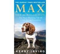 Kerry Irving – Max the Miracle Dog – Broché