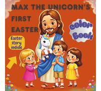 Max the Unicorn's first Easter: Easter basket stuffers 8.5 x 8.5 .coloring book with a story inside and extra fun pages to color. Age 3-8