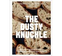 Max Tobias Rebecca Oliver Daisy Terry The Dusty Knuckle (Relié)