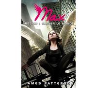 Max - Tome 3 - Mission : sauver le monde