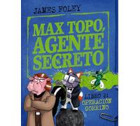 Max Topo, agente secreto 2: Operación Gorrino: Una nueva misión de Max Topo y su pandilla