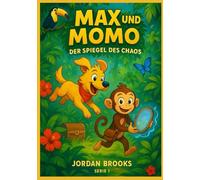 Max und Momo: Der Spiegel des Chaos