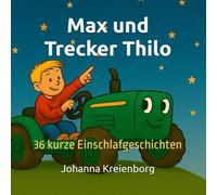 Max und Trecker Thilo: 36 kurze Einschlafgeschichten