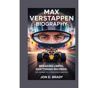MAX VERTAPPEN BIOGRAPHY: Breaking Limits, Shattering Records: The Journey of a True Speed Maestro