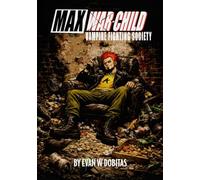 Max War-Child: Vampire Fighting Society