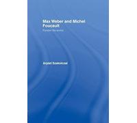 Max Weber And Michel Foucault
