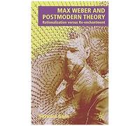 Max Weber and Postmodern Theory Nicholas Gane (Auteur)
