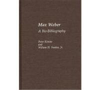 Max Weber, Bio-bibliographies in Sociology Peter Kivisto, William H. Swatos (Auteur)