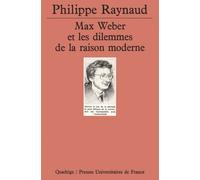 Max Weber Et Les Dilemmes De La Raison Moderne