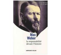 Max Weber - La Responsabilité Devant L'histoire