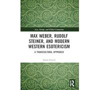 Max Weber, Rudolf Steiner, and Modern Western Esotericism