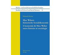 Max Webers Historische Sozialökonomie. L'économie De Max Weber Entre Histoire Et Sociologie