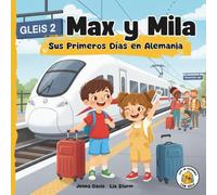 Max y Mila Sus Primeros Días en Alemania: La vida en Alemania para niños: Una serie de libros ilustrados para niños multiculturales que crecen en Alemania (Libro 1)