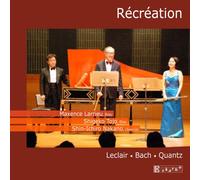 Maxence Larrieu - Leclair-Bach-Quantz : Récréation