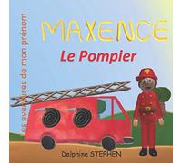 Maxence le Pompier: Les aventures de mon prénom