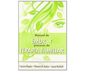 Maxfield, L: Manual De Emdr Y Procesos De Terapia Familiar