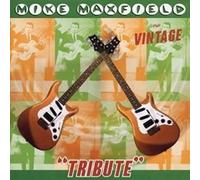Maxfield, Mike - Vintage Tribute