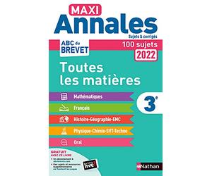 Maxi-Annales ABC du Brevet 2022 - Toutes les matières 3e : Maths - Français - Histoire-Géographie EMC (Enseignement Moral et Civique) - Physique-Chimie - SVT - Technologie - Oral - Sujets et corrigés