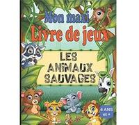 Maxi cahier d'activités et de jeux - les animaux sauvages - Coloriages, labyrinthes, jeux des ombres - 66 pages NLFBP Editions (Auteur)
