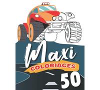 Maxi Coloriages: 50 Voitures, Camions, Bateaux, Avions et Motos à Colorier | Livre de Coloriage pour Garçons | Grand Format