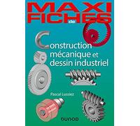 Maxi fiches - Construction mécanique et de dessin industriel