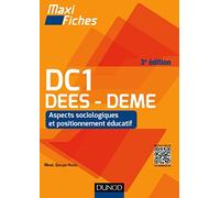 Maxi Fiches DC1 - 1. Aspects sociologiques et positionnement éducatif, DEES - DEME - 3e éd.: DEES - DEME, Accompagnement social et éducatif spécialisé