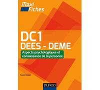 Maxi Fiches DC1 - 2 : Aspects psychologiques et connaissance de la personne, DEES - DEME: 2 : Aspects psychologiques et connaissance de la personne