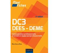 Maxi fiches DC3 - Communication professionnelle et travail en équipe pluriprofessionnelle - 2ed: DEES, DEME