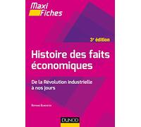 Maxi fiches - Histoire des faits économiques - 3e éd. - De la révolution industrielle à nos jours: De la révolution industrielle à nos jours