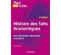 Maxi fiches - Histoire des faits économiques - 4e éd.: De la révolution industrielle à nos jours