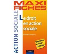 Maxi-fiches - Le droit en action sociale - Malik Boumediene - Dunod - broché - Etude
