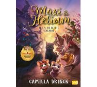 Maxi & Helium - Die letzte Schlacht: Spannendes Abenteuer mit vielen Illustrationen ab 6 Jahren - Spannendes Abenteuer mit vielen Illustrationen ab 6 Jahren