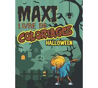 Maxi Livre de Coloriages Halloween: 100 dessins différents à colorier sur grand format de pages pour occuper les enfants pendant les fêtes d'Halloween