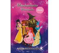 Maxi | Märchenkette - Winterzeit: Aschenputtel und der kleine Glasschuh | Gretel und Hänsel | Das Mädchen und die Sterntaler
